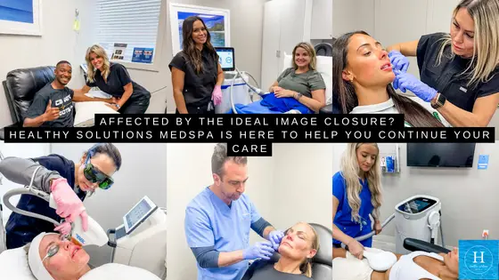Affected by the Ideal Image Closure? Healthy Solutions MedSpa Is Here to Help You Continue Your Care