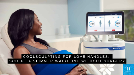 CoolSculpting for Love Handles: Sculpt a Slimmer Waistline Without Surgery